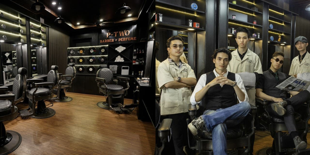 P-TWO Barber House - Điểm đến làm đẹp hàng đầu cho quý ông tại Đà Nẵng