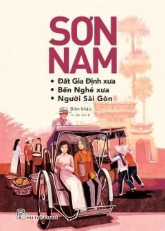 Sách Đất Gia Định-Bến Nghé Xưa &amp; Người Sài Gòn khám phá lịch sử văn hóa