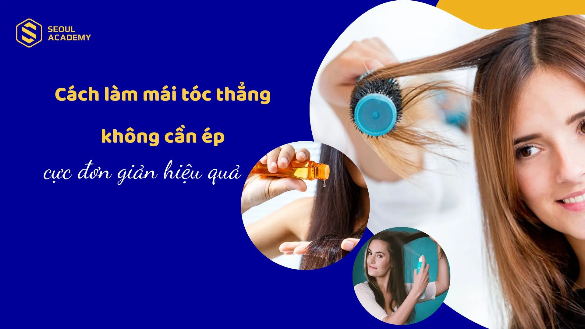 Gội và sấy là cách ép tóc mái đơn giản tại nhà.