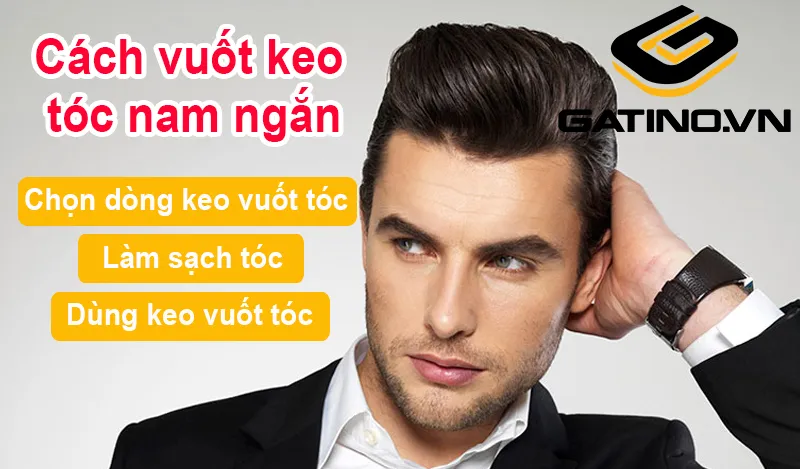 cách vuốt keo vuốt tóc nam tóc ngắn