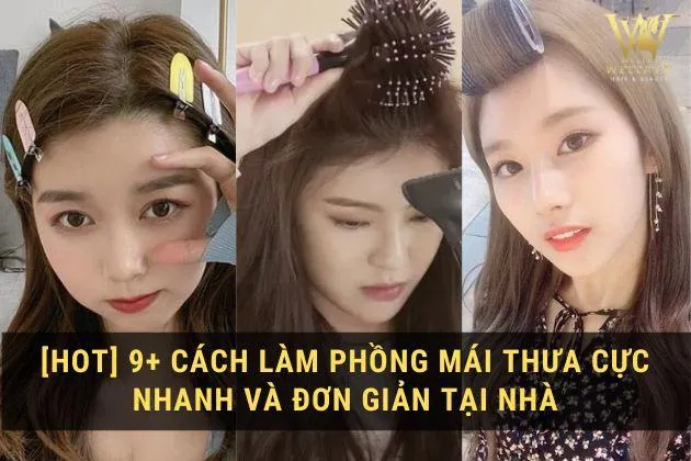 Hướng dẫn chi tiết các cách làm phồng tóc mái thưa