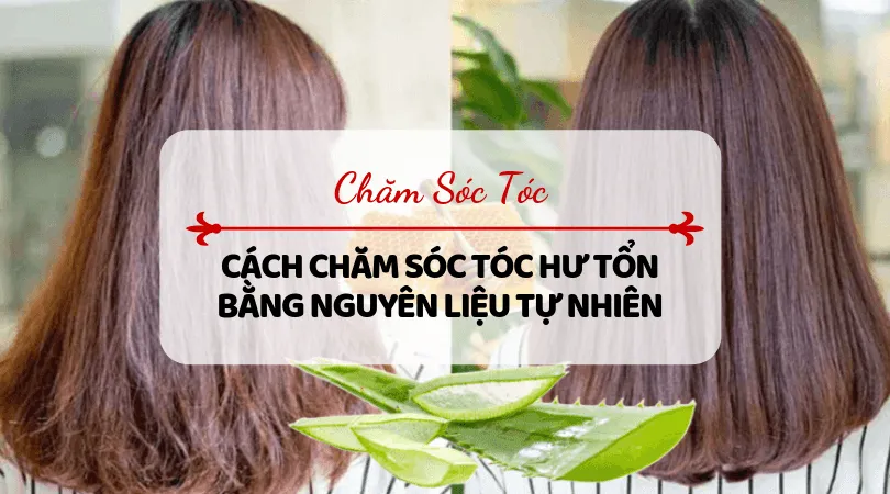 Chăm sóc tóc với nguyên liệu tự nhiên