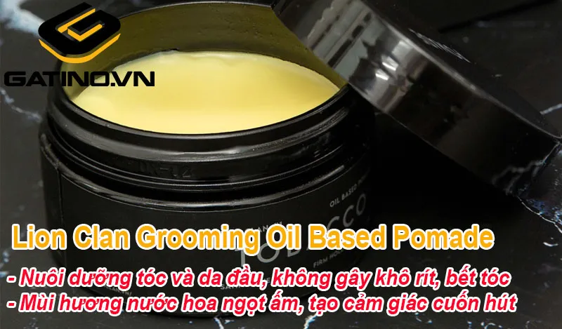 Sáp vuốt tóc Lion Clan Grooming Oil Based Pomade có khả năng nuôi dưỡng tóc